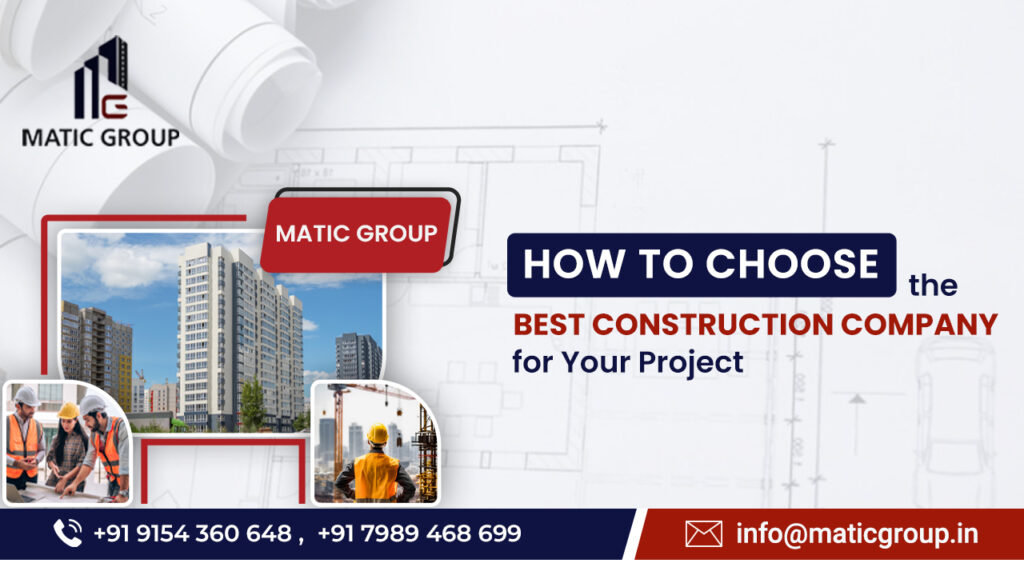 know how to choose best construction company for your project